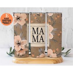 mama floral 20oz stainless steel tumbler, stainless steel tumbler with floral design, floral tumbler for mom