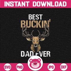 best buckin dad ever png, sublimation graphics, clipart hunting bucking father png, png files digital download