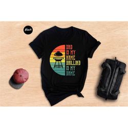 dad is my name grilling is my game shirt, retro father's day shirt, gift for dad, funny shirt for dad, dad birthday shir