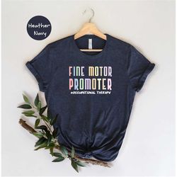fine motor promoter shirt, occupational therapy shirt, ot shirt, therapy assistant, pediatric ot shirt, gift for ot