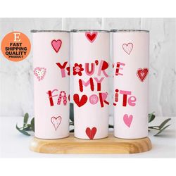 20oz skinny you are my favorite tumbler, tumbler with heart shaped designs, you are my favorite skinny glittery tumbler
