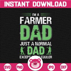 i'm a farmer dad just a normal dad except much cooler svg, farmer dad svg, farmer dad love cricut father's day