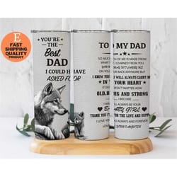 20 oz skinny tumbler to my dad quote, you're the best dad i could have asked for sublimation, fathers day gift, gift fro