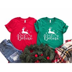 believe christmas shirt, reindeer christmas shirt, believe t-shirt, believe shirt, believe shirt, christmas party shirt,