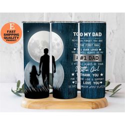 20 oz skinny tumbler to my dad quote, daughter silhouette sublimation, fathers day gift, gift from her