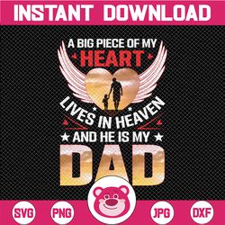 a big piece of my heart lives in heaven and he is my dad png, quote png, fathers day png, family png, fathers day design