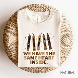 we have the same heart inside shirt, black history month shirt, black teacher magic shirt, melanin teacher gifts