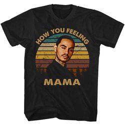 how you feeling mama manny montana shirt, manny montana t shirt, manny montana tshirt, montana actor shirt