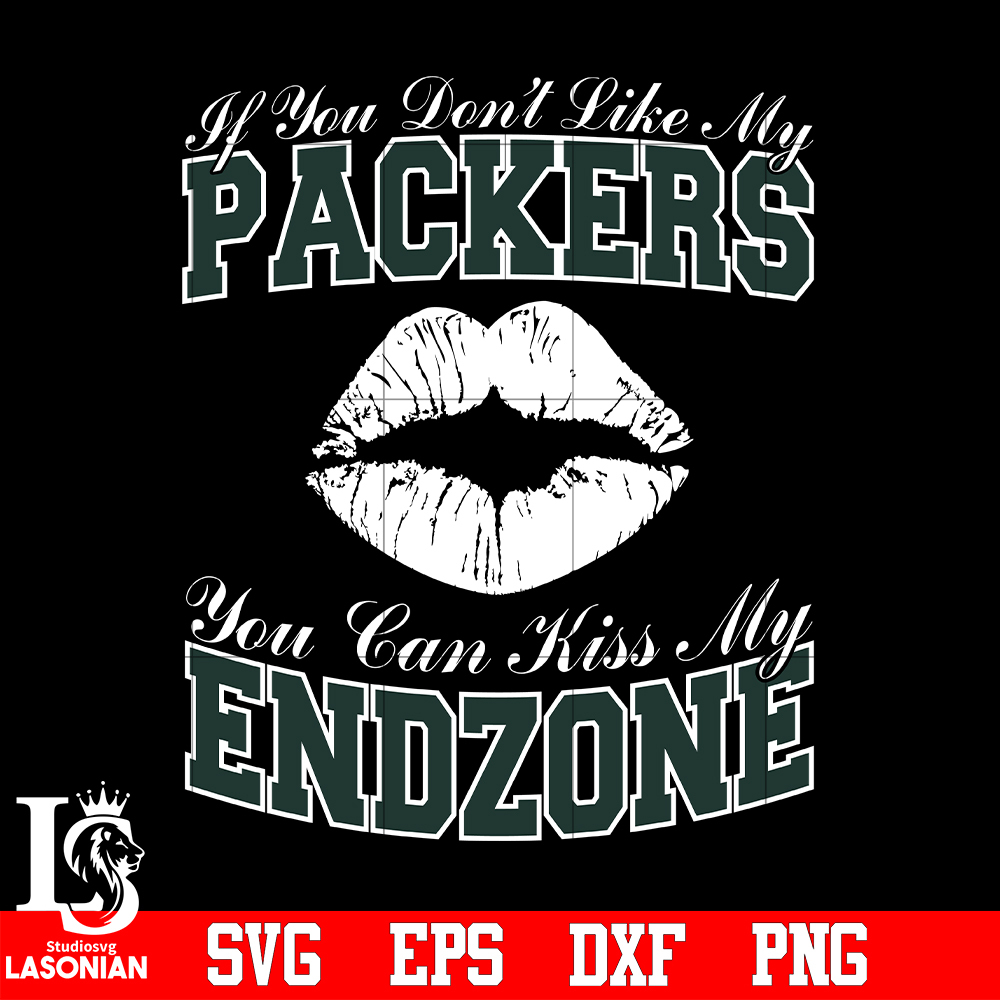 If_You_Don_t_Like_My_Packers,You_Can_Kiss_My_End-Zone_svg_.jpg