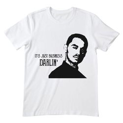 it's just business darlin' manny montana shirt, manny montana t shirt, manny montana tshirt, montana actor shirt