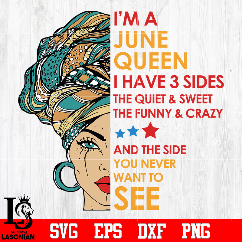 Im_A_June_Queen_I_Have_3_Sides_Svg,_Birthday_Svg,_Im_A_June_Queen_Svg,_June_Queen_svg.jpg