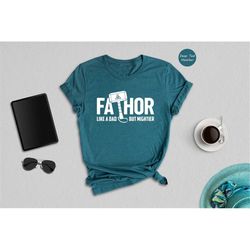 fathor shirt, like a dad but mightier shirt, fathers day shirt, best dad tee, funny dad t-shirt, superhero dad shirt, co
