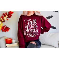fall sweatshirt, christian sweatshirts, fall sweatshirts for women, fall shirt, fall for jesus shirt, christian shirt, m