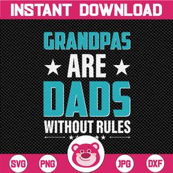 grandpas are dads without rules svg design, father's day svg, iron on transfer, dxf cutting file, silhouette cameo