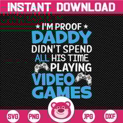 i'm proof daddy didn't spend all his time playing video games png file for sublimation golf png father's day png