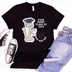 funny 2023 custom name class of 2023 graduation shirt, college graduation 2023 shirt, high school graduation shirt, midd