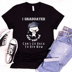 funny 2023 custom name graduation shirt, college graduation 2023 sarcastic shirt, high school graduation shirt, middle s