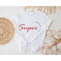 Super mom wife tired tee, Gift shirt for her, Gift T-shirt for mom, Mothers day gift, Gift shirt for wife