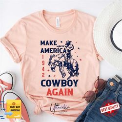 make america cowboy again shirt, western shirt, cowboy shirt, american western shirt, patriotic rodeo shirt