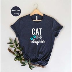 cat whisperer shirt, i love cats shirt, cat mama gift, crazy cat lady t-shirt, gift for cat mom, humorous cat shirt