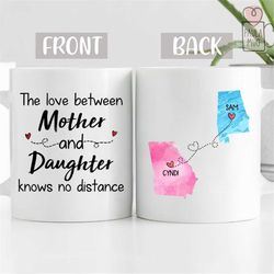 long distance state to state gift mug, the love between a mother and daughter knows no distance, mother daughter gift, b