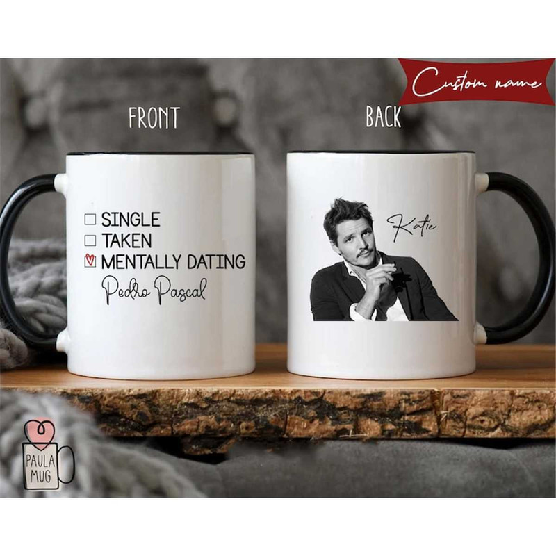 MR-162023185844-custom-single-taken-mentally-dating-pedro-pascal-mug-pedro-image-1.jpg
