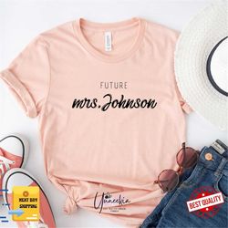future mrs shirt, engagement gift, new mrs shirt, bride to be gift, custom bridal gift, bride t-shirt, future mrs tee, f