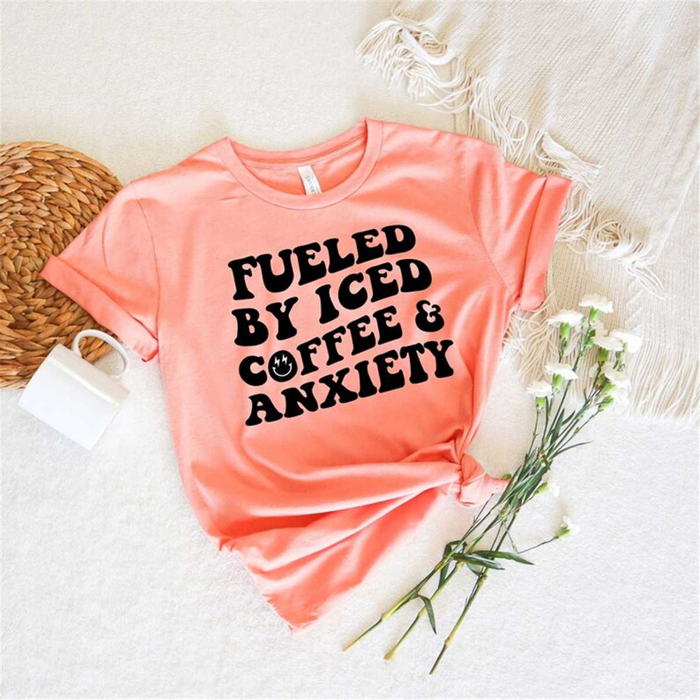 MR-162023181119-fueled-by-iced-coffee-and-anxiety-shirt-coffee-lover-shirt-image-1.jpg