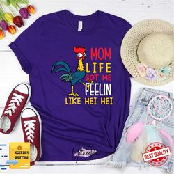 mom life got me feeling like hei hei shirt,mothers day shirt,new mom shirt, funny mom life shirt, mom lover shirt,funny