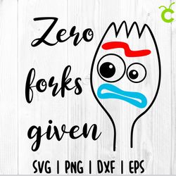 zero forks given svg, forky svg, toy story svg, fork svg, toy story cut file, fork cut file, disney cricut toy story png
