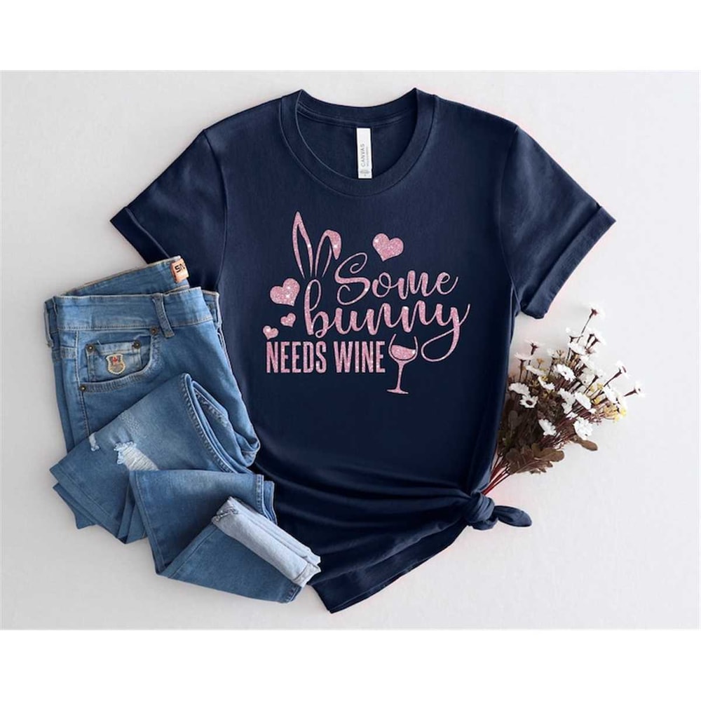 MR-162023182336-some-bunny-needs-wine-shirt-funny-rabbit-easter-girlfriend-image-1.jpg