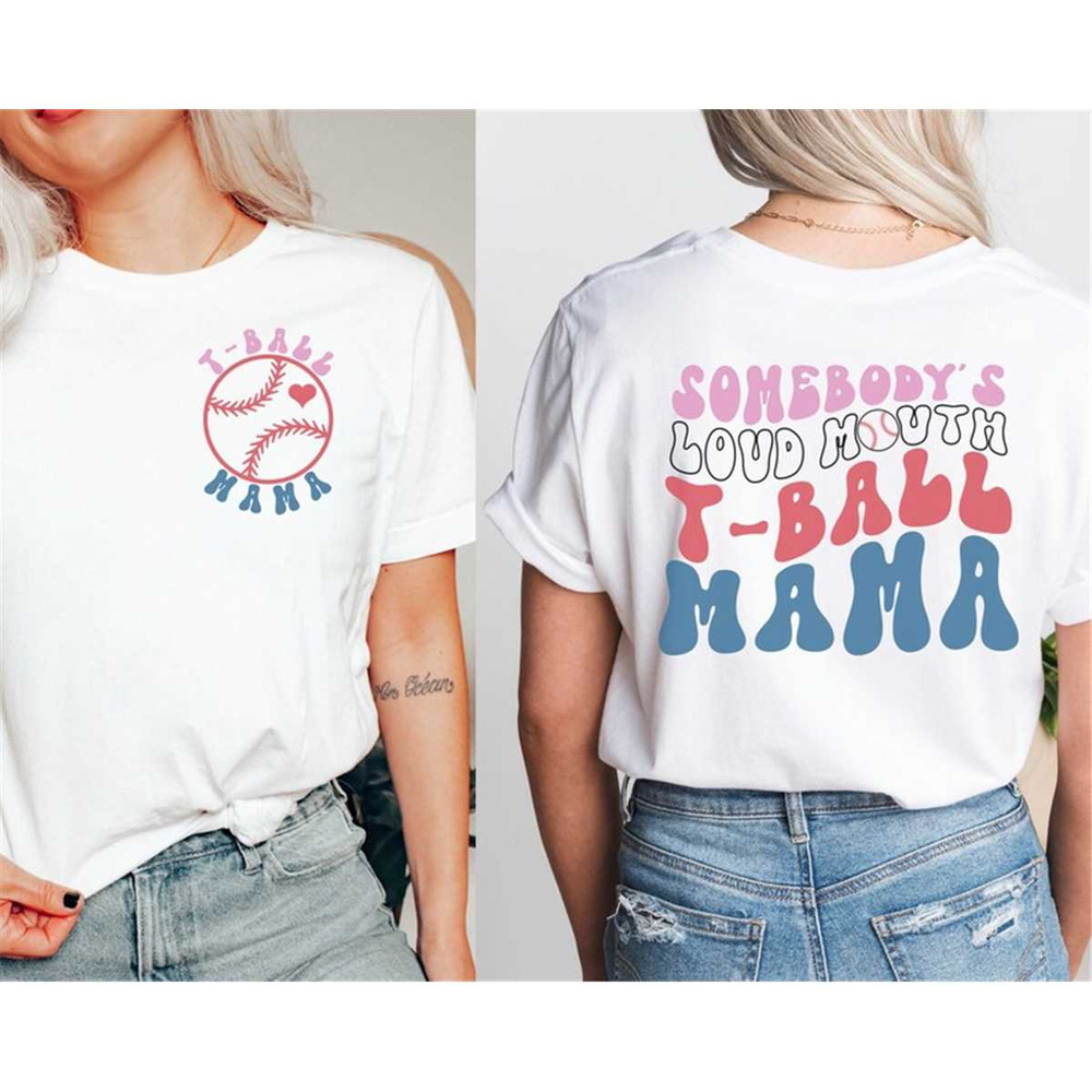 MR-162023182646-retro-somebodys-loud-mouth-tball-mama-shirt-teeball-mom-shirt-white.jpg
