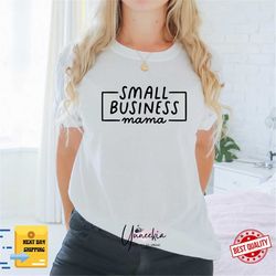small business mama shirt, business woman shirt, business mama shirt, local business shirt, small business mom shirt , e