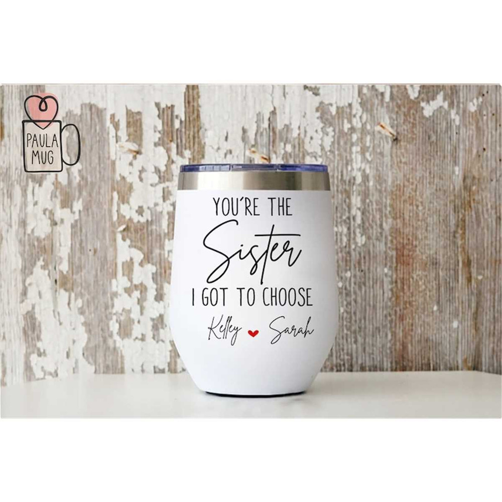 MR-162023195818-personalize-you-are-the-sister-i-got-to-choose-wine-tumbler-image-1.jpg