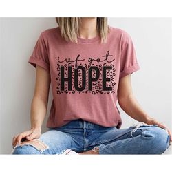 ivf got hope shirt infertility t-shirt ivf transfer day shirts ivf gifts ivf shirts women ivf retrieval mothers day gift