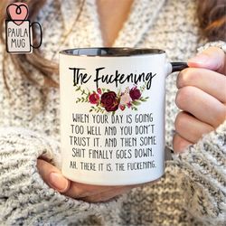 The Fuckening Mug, Colleague Mug, Sarcastic Mug, Best Friend Gift, Funny Quote Mug, Novelty Gift Mug
