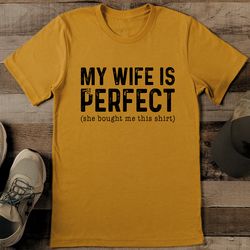 my wife is perfect tee