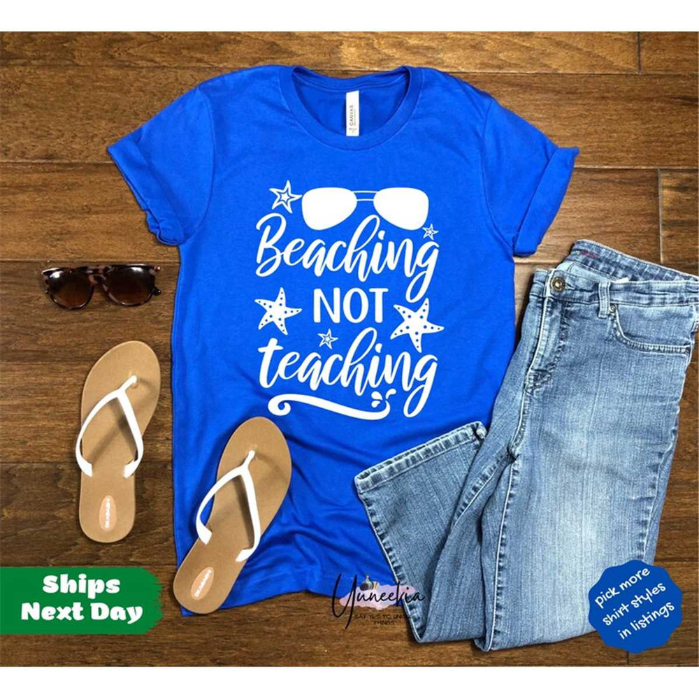 MR-162023203940-beaching-not-teaching-shirt-teacher-summer-vacay-teacher-image-1.jpg