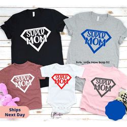 super mom, mother's day shirt, gift for mom, super mom shirts, mother's day gift, super mother tee, super mom gift shirt