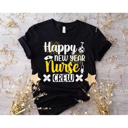 new years shirt nurse, nurse new years shirt, nurse shirt for new years, new year shirt nurse, new years eve shirt, wome