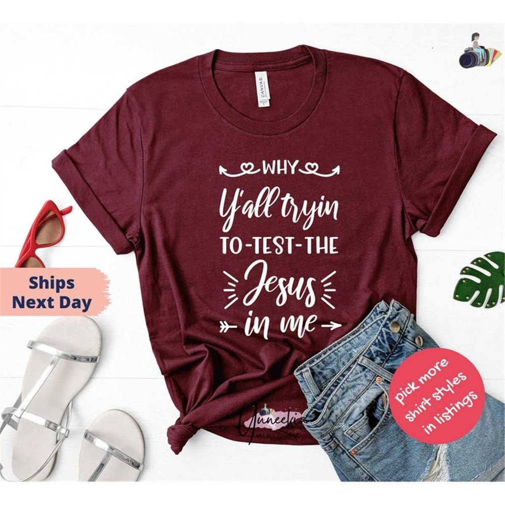 MR-1620232285-why-yall-tryin-the-jesus-in-me-funny-tee-novelty-t-shirt-image-1.jpg