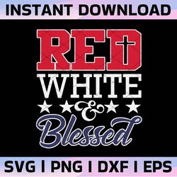red white and blessed svg,4th of july svg,independence day svg,usa svg,memorial day svg,patriotic svg,merica svg,america