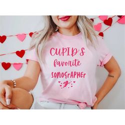 sonographer valentines - sonographer shirt - valentines shirt - radiology shirt - sonography - cupid's favorite - ultras