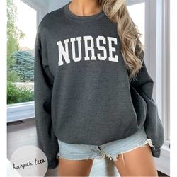 nurse sweatshirt, new nurse, nurse gift, nurse graduate gift, nurse appreciation, nurse t-shirt, nurse crewneck