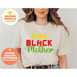 juneteenth mom shirt, juneteenth mother shirt, freeish shirt, black history shirt, black culture shirts, dope black moth