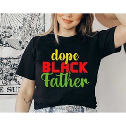 dope black father shirt, juneteenth father shirt, juneteenth dad shirt, 1865 juneteenth shirt, freeish shirt, black hist