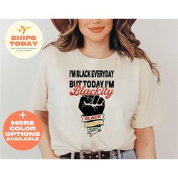 blackity black shirt, black lives matter t-shirt, black history month shirt, juneteenth t-shirt, black woman shirt, blac