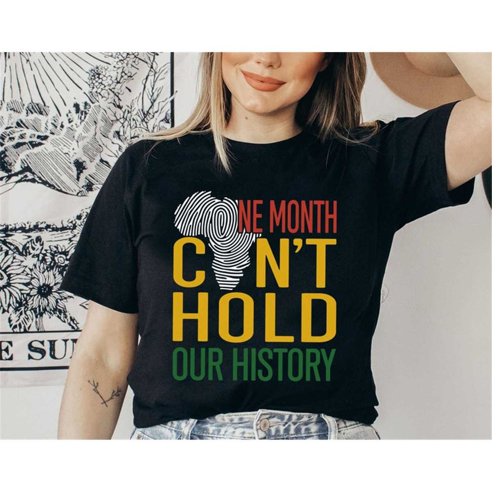 MR-26202383618-one-month-cant-hold-our-history-shirtblack-history-month-black.jpg
