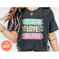 teach love inspire shirt, teacher life tshirt, back to school shirt, first day of school, leopard teacher shirt, kinderg