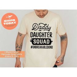 daddy daughter squad shirt, father and daughter shirt, fathers day shirt, gift for dad, father's day gift, daddy shirt,